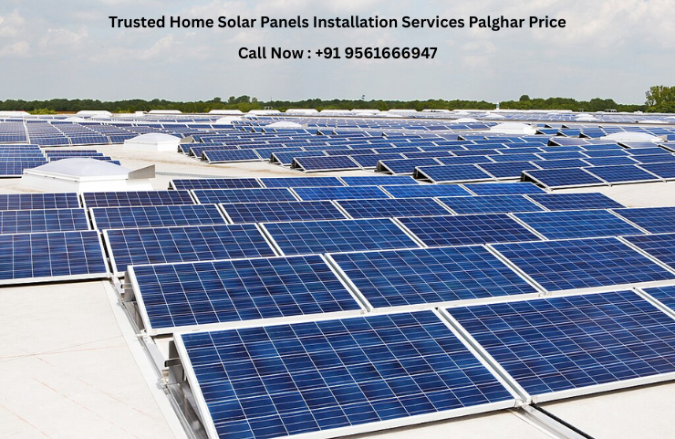 Trusted Home Solar Panels Installation Services Palghar Price