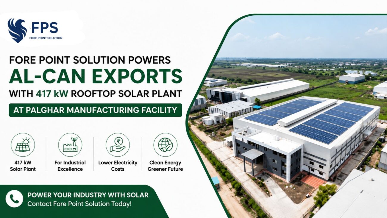 417 kW industrial rooftop solar installation completed by Fore Point Solution at AL-Can Exports manufacturing facility in Palghar.